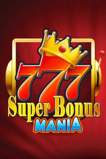 Super Bonus Mania бесплатная демо игра на официальном сайте Казино Вулкан