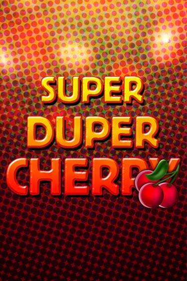 Super Duper Cherry бесплатная демо игра на официальном сайте Казино Вулкан