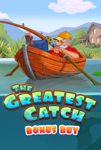 The Greatest Catch Bonus Buy бесплатная демо игра на официальном сайте Казино Вулкан