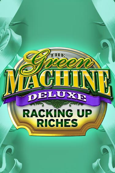 The Green Machine Deluxe Racking Up Riches бесплатная демо игра на официальном сайте Казино Вулкан