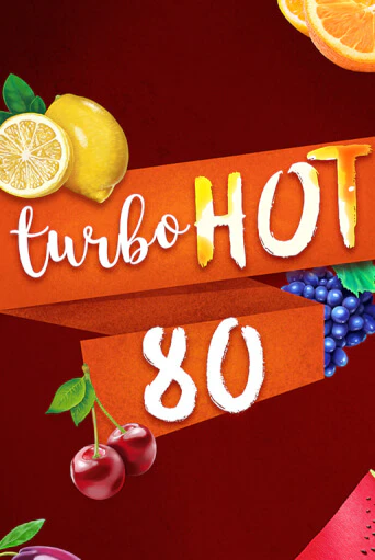 Turbo Hot 80 бесплатная демо игра на официальном сайте Казино Вулкан