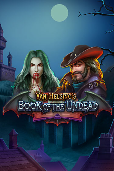Van Helsing's Book of the Undead бесплатная демо игра на официальном сайте Казино Вулкан