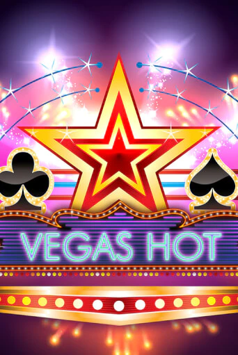 Vegas Hot бесплатная демо игра на официальном сайте Казино Вулкан