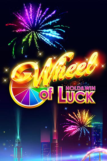Wheel of Luck: Hold & Win бесплатная демо игра на официальном сайте Казино Вулкан