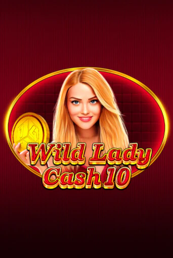 Wild Lady Cash 10 бесплатная демо игра на официальном сайте Казино Вулкан
