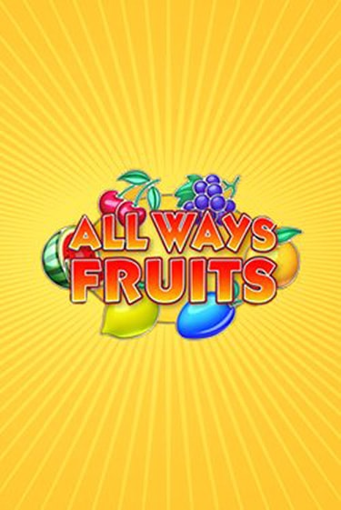 All Ways Fruits бесплатная демо игра на официальном сайте Казино Вулкан