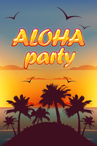Aloha Party бесплатная демо игра на официальном сайте Казино Вулкан
