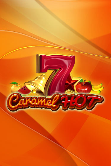 Caramel Hot бесплатная демо игра на официальном сайте Казино Вулкан
