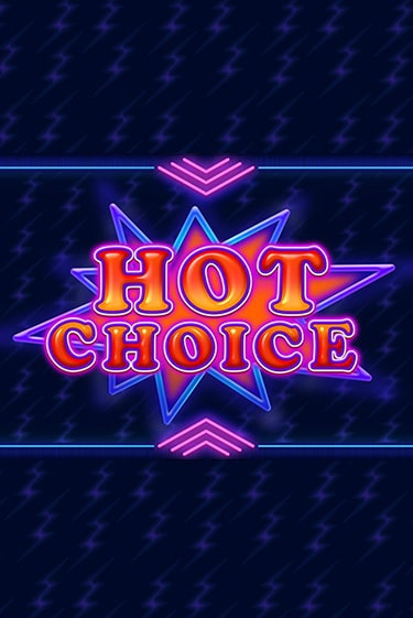 Hot Choice бесплатная демо игра на официальном сайте Казино Вулкан