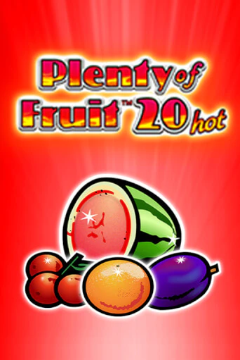 Plenty of Fruit 20 hot бесплатная демо игра на официальном сайте Казино Вулкан