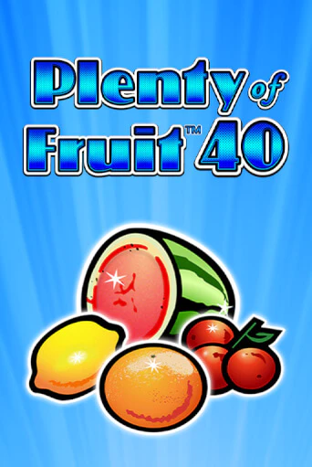 Plenty of Fruit 40 бесплатная демо игра на официальном сайте Казино Вулкан