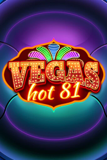 Vegas Hot 81 бесплатная демо игра на официальном сайте Казино Вулкан